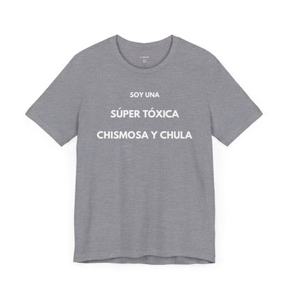 SOY UNA SÚPER TÓXICA, GUAPA Y CHULA - Camiseta Divertida en Español | GAROZÉ Edición Especial