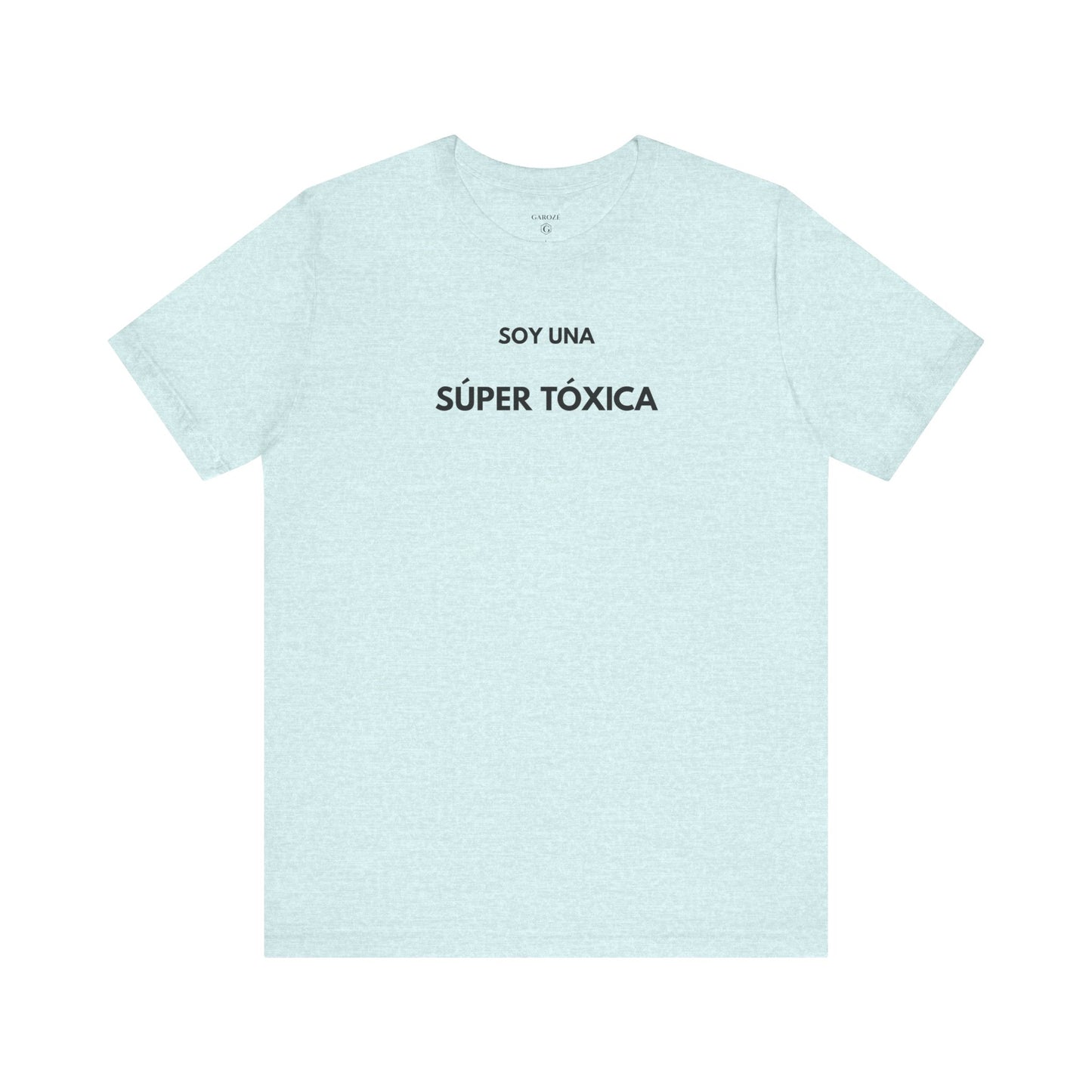 SOY UNA SÚPER TÓXICA - Camiseta Divertida en Español | GAROZÉ Edición Especial