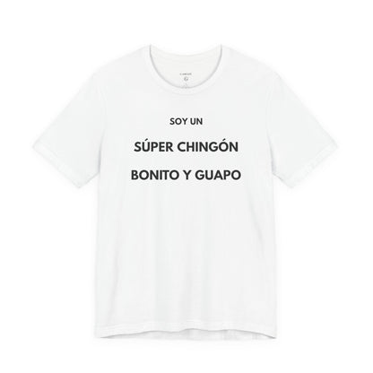Soy un Súper Chingón, Bonito y Guapo – | GAROZÉ Edición Limitada