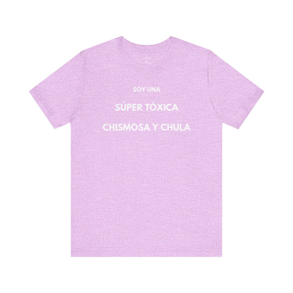 SOY UNA SÚPER TÓXICA, GUAPA Y CHULA - Camiseta Divertida en Español | GAROZÉ Edición Especial