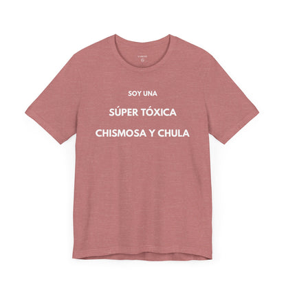 SOY UNA SÚPER TÓXICA, GUAPA Y CHULA - Camiseta Divertida en Español | GAROZÉ Edición Especial