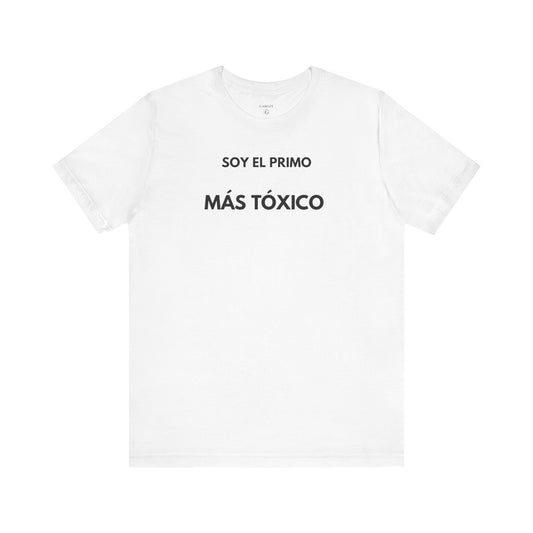 SOY EL PRIMO MÁS TÓXICO - Camiseta Divertida en Español | GAROZÉ Edición Especial