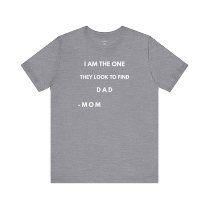 I AM THE ONE They look to Find-DAD Shirt | GAROZÉ Father's Day Special