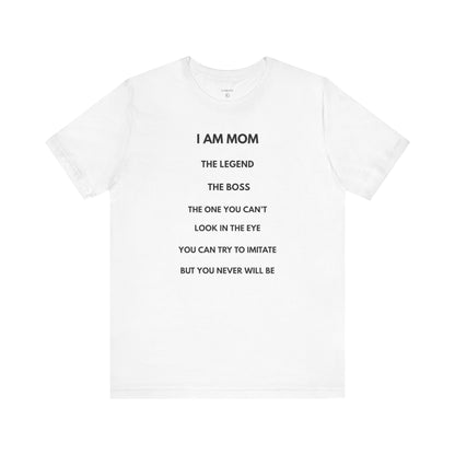 I AM MOM – The Legend, The Boss, The One You Can’t Look In The Eye – | GAROZÉ Limited Edition