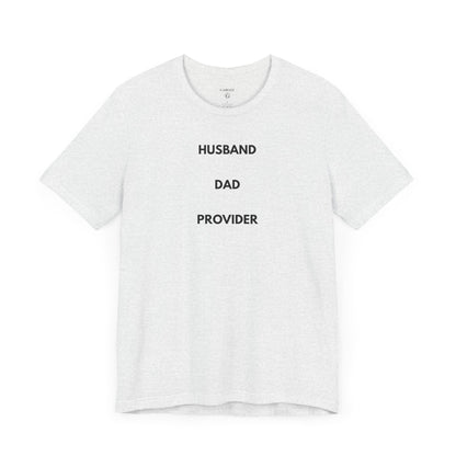 HUSBAND. DAD. PROVIDER. — Limited Edition T-Shirt (GAROZÉ)