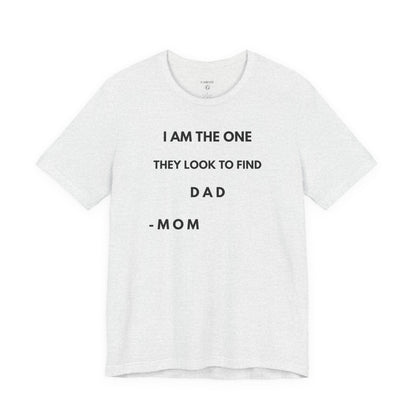 I AM THE ONE They Look to Find - DAD Shirt | GAROZÉ Father’s Day Special