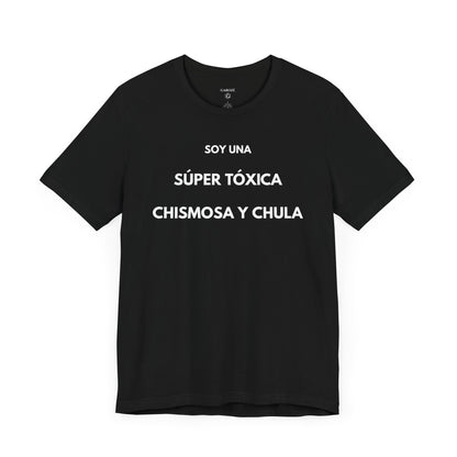 SOY UNA SÚPER TÓXICA, GUAPA Y CHULA - Camiseta Divertida en Español | GAROZÉ Edición Especial