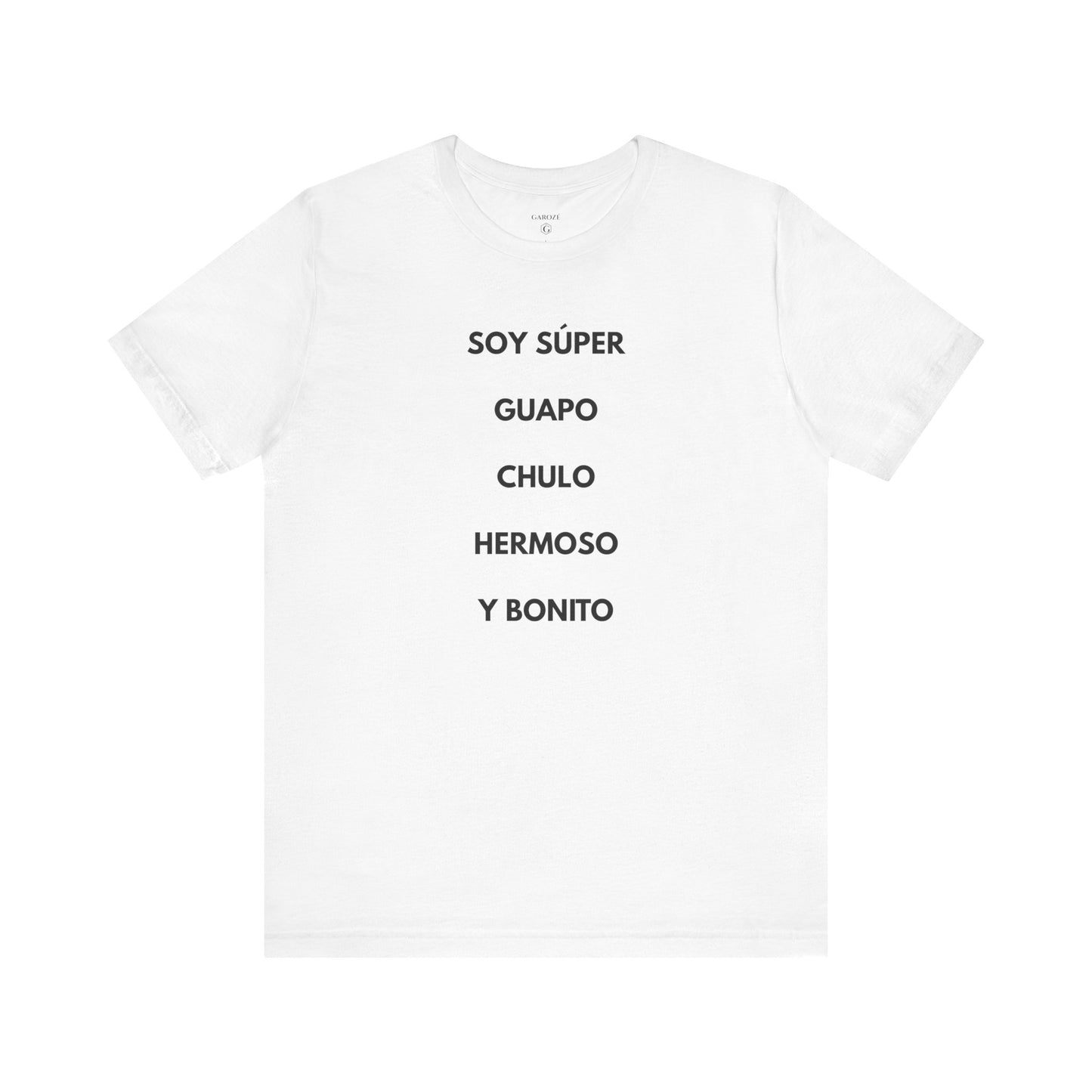 Soy Super Guapo Chulo Hermoso y Bonito — Día by GAROZÉ