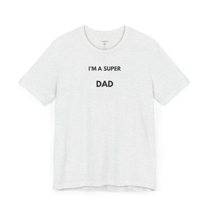 I’M A SUPER DAD — Limited Edition T-Shirt (GAROZÉ)