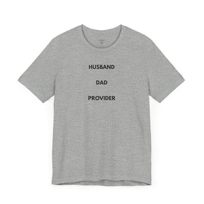 HUSBAND. DAD. PROVIDER. — Limited Edition T-Shirt (GAROZÉ)