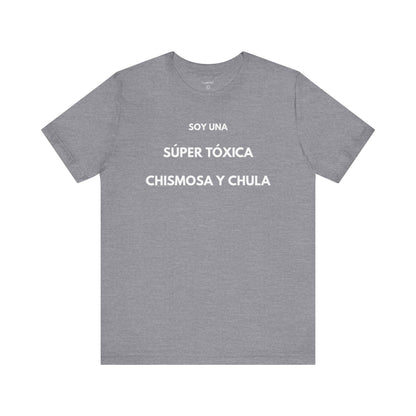 SOY UNA SÚPER TÓXICA, GUAPA Y CHULA - Camiseta Divertida en Español | GAROZÉ Edición Especial