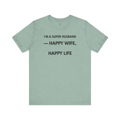 I’M A SUPER HUSBAND — HAPPY WIFE, HAPPY LIFE Limited Edition – | (GAROZÉ)