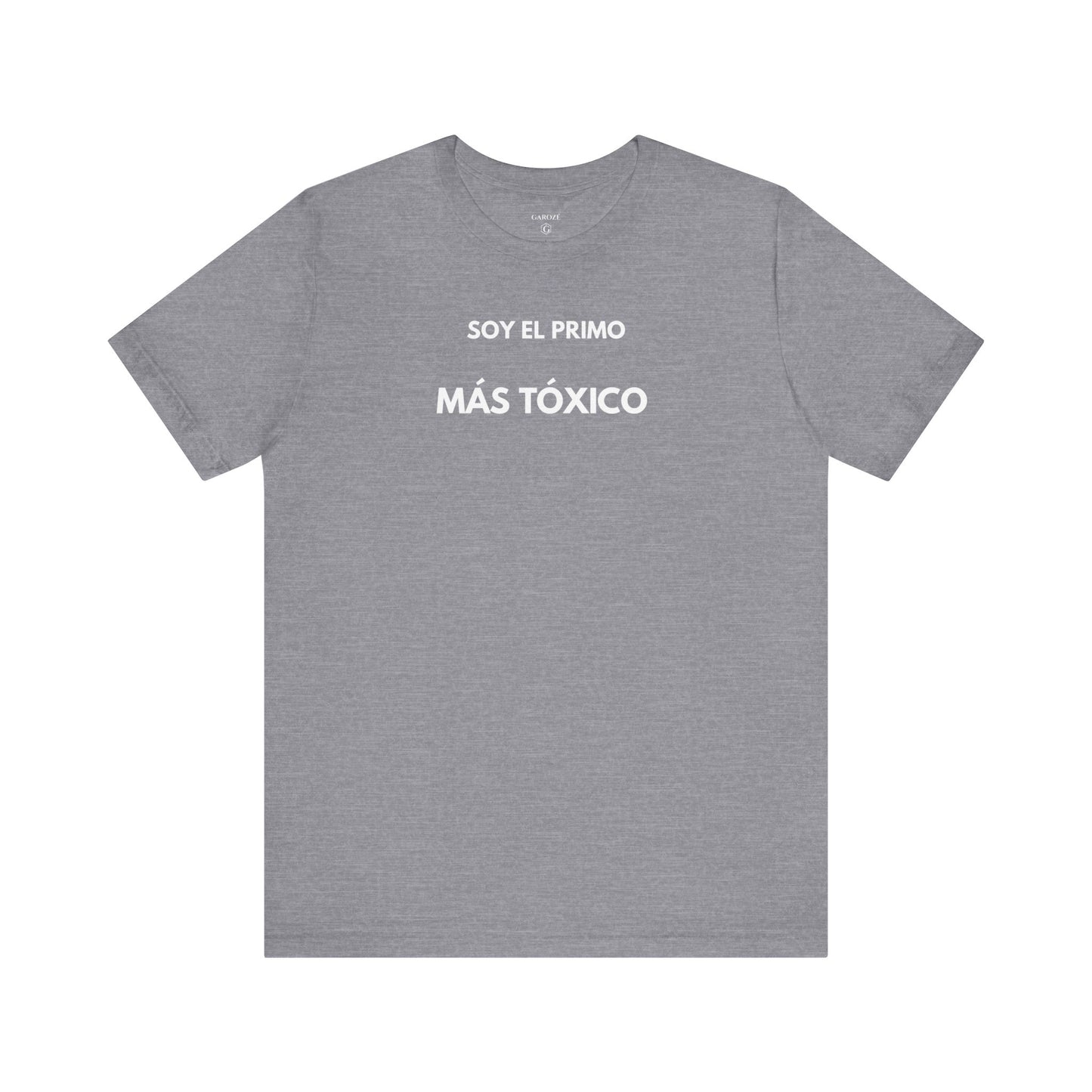 SOY EL PRIMO MÁS TÓXICO - Camiseta Divertida en Español | (GAROZÉ) Edición Especial