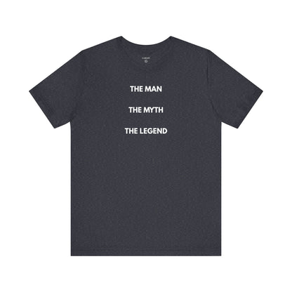 THE MAN. THE MYTH. THE LEGEND. — Limited Edition T-Shirt (GAROZÉ)