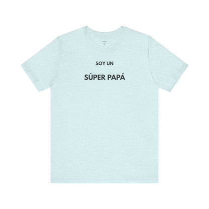SOY UN SÚPER PAPÁ - Camiseta Divertida en Español | GAROZÉ Edición Especial