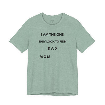 I AM THE ONE They Look to Find - DAD Shirt | GAROZÉ Father’s Day Special
