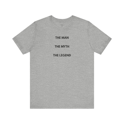 THE MAN. THE MYTH. THE LEGEND. — Limited Edition T-Shirt (GAROZÉ)