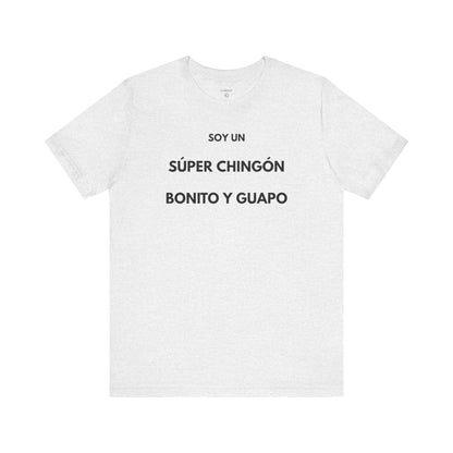 Soy un Súper Chingón, Bonito y Guapo – | GAROZÉ Edición Limitada