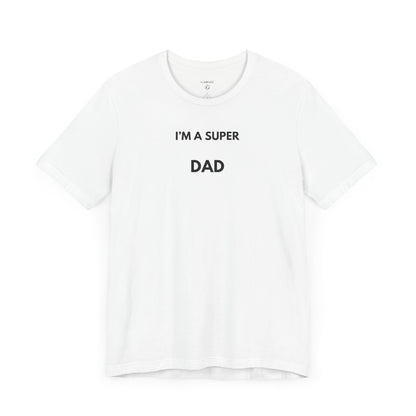 I’M A SUPER DAD — Limited Edition T-Shirt (GAROZÉ)