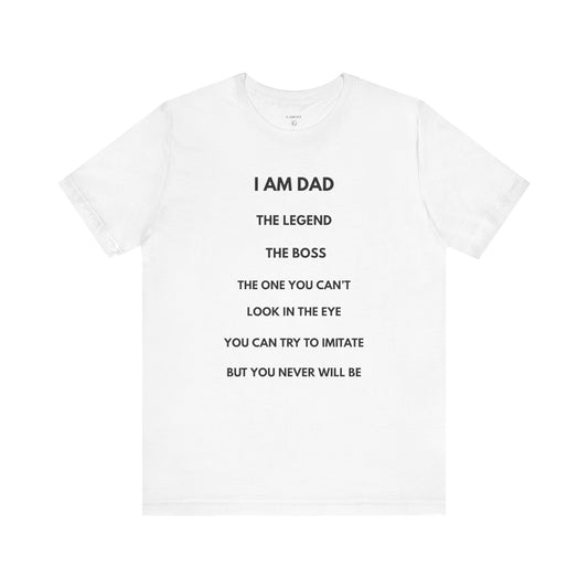 I AM THE LEGEND - DAD Shirt | GAROZÉ Father’s Day Special