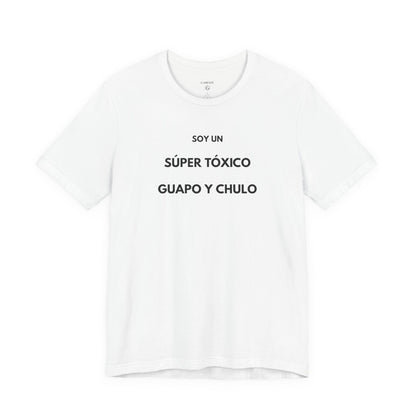 SOY UN SÚPER TÓXICO, GUAPO Y CHULO — Día by GAROZÉ