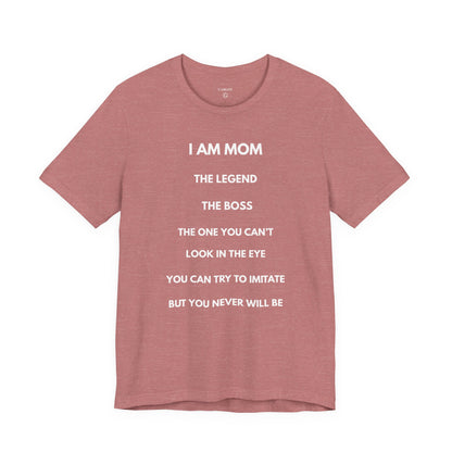 I AM MOM - THE LEGEND - THE BOSS - MOM Shirt | GAROZÉ Limited Edition
