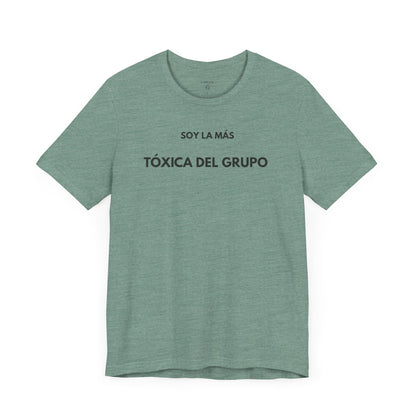 SOY LA MÁS TÓXICA DEL GRUPO - Camiseta Divertida en Español | GAROZÉ Edición Especial