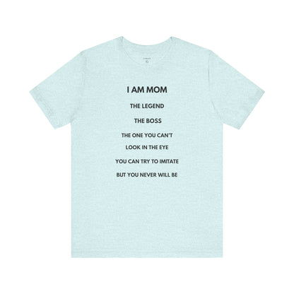 I AM MOM – The Legend, The Boss, The One You Can’t Look In The Eye – | GAROZÉ Limited Edition