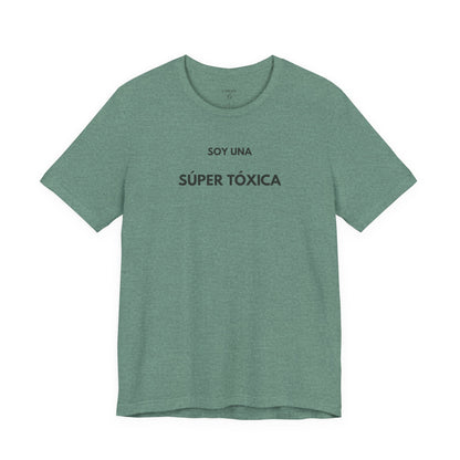 SOY UNA SÚPER TÓXICA - Camiseta Divertida en Español | GAROZÉ Edición Especial