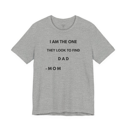 I AM THE ONE They Look to Find - DAD Shirt | GAROZÉ Father’s Day Special