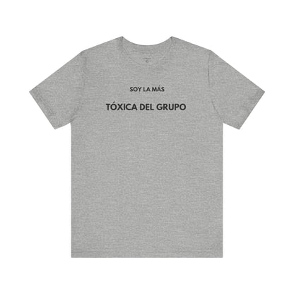 SOY LA MÁS TÓXICA DEL GRUPO - Camiseta Divertida en Español | GAROZÉ Edición Especial