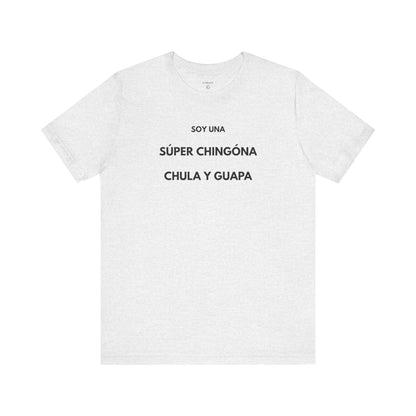 SOY UNA SÚPER CHINGONA, CHULA Y GUAPA — Día by GAROZÉ