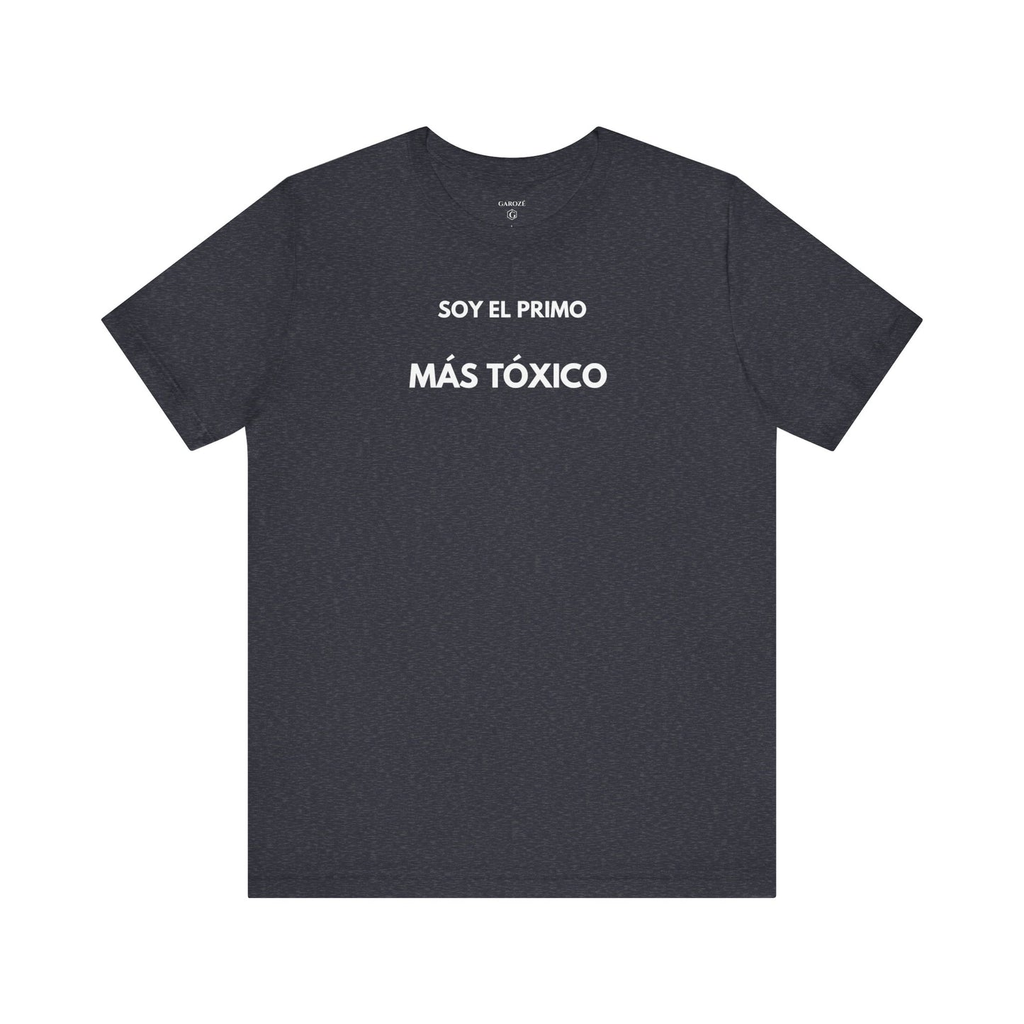 SOY EL PRIMO MÁS TÓXICO - Camiseta Divertida en Español | (GAROZÉ) Edición Especial