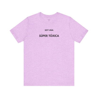 SOY UNA SÚPER TÓXICA - Camiseta Divertida en Español | GAROZÉ Edición Especial