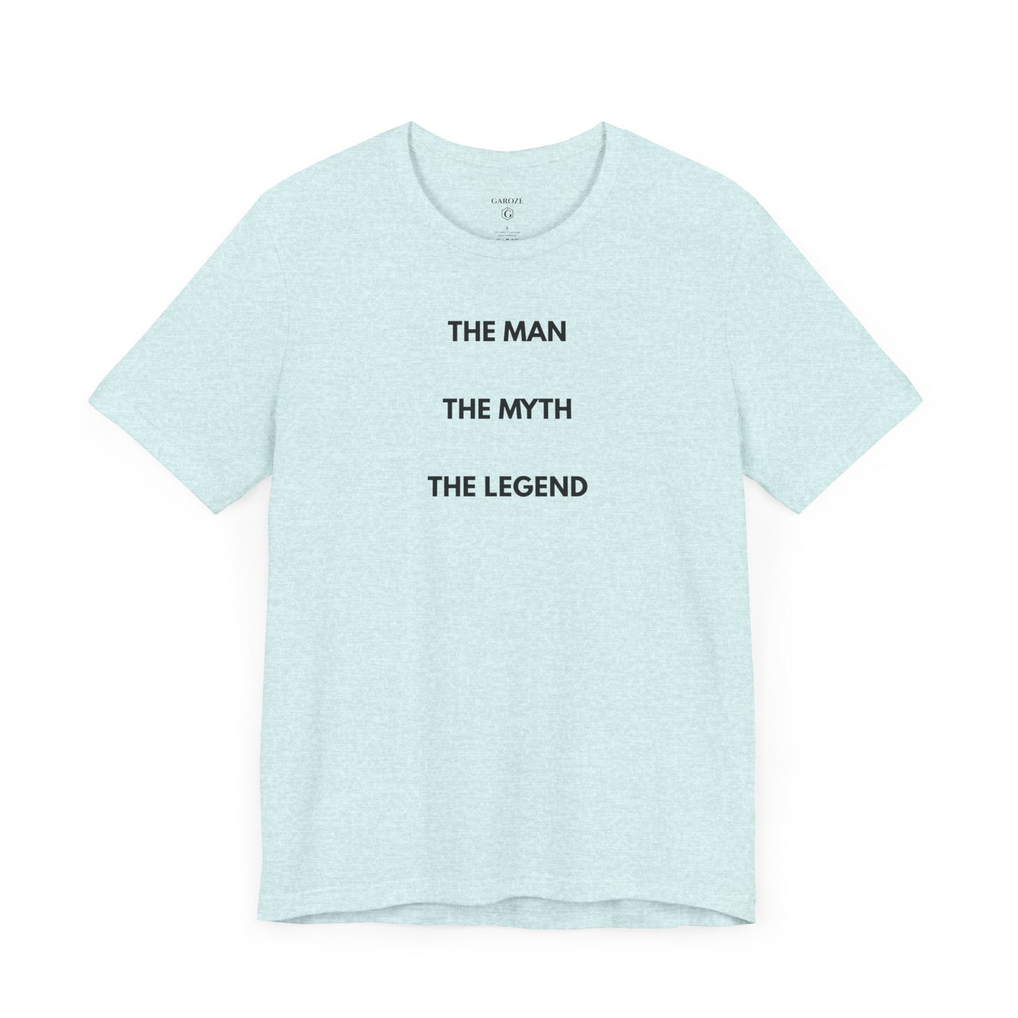 THE MAN. THE MYTH. THE LEGEND. — Limited Edition T-Shirt (GAROZÉ)