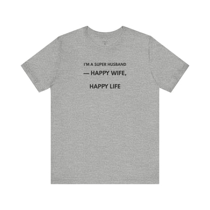 I’M A SUPER HUSBAND — HAPPY WIFE, HAPPY LIFE Limited Edition — Día | GAROZÉ