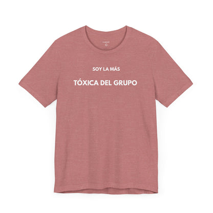SOY LA MÁS TÓXICA DEL GRUPO - Camiseta Divertida en Español | GAROZÉ Edición Especial
