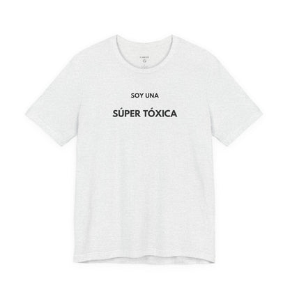 SOY UNA SÚPER TÓXICA - Camiseta Divertida en Español | GAROZÉ Edición Especial