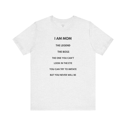 I AM MOM – The Legend, The Boss, The One You Can’t Look In The Eye – | GAROZÉ Limited Edition