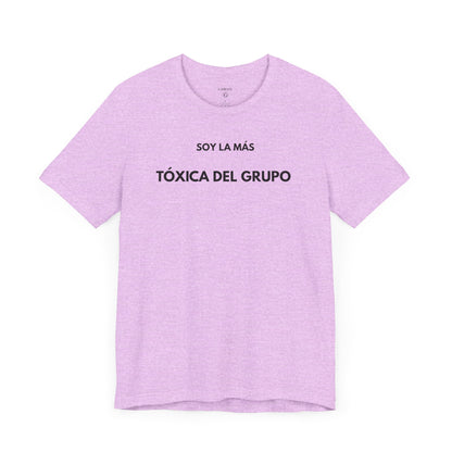 SOY LA MÁS TÓXICA DEL GRUPO - Camiseta Divertida en Español | GAROZÉ Edición Especial