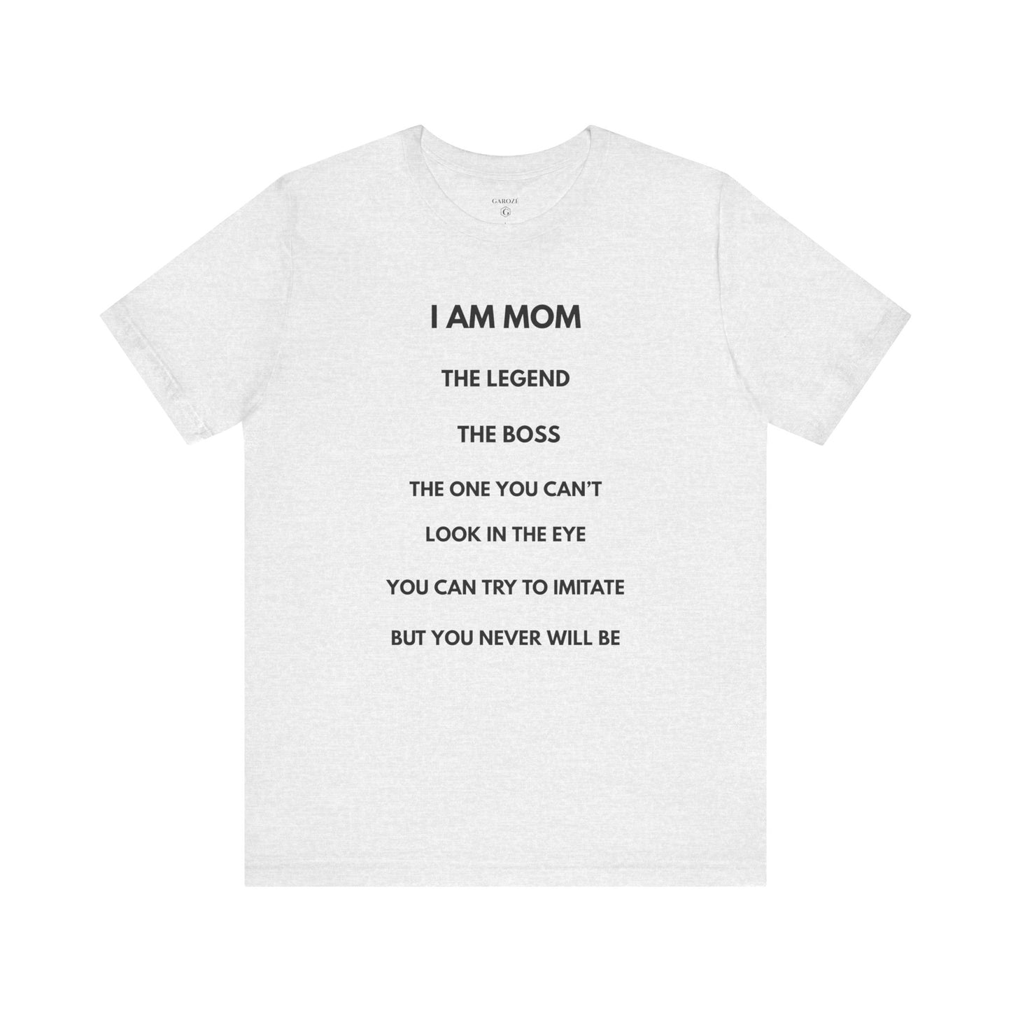 I AM MOM – The Legend, The Boss, The One You Can’t Look In The Eye — Día by GAROZÉ