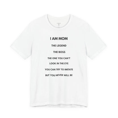 I AM MOM – The Legend, The Boss, The One You Can’t Look In The Eye – | GAROZÉ Limited Edition